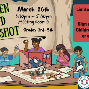 Tween D&D Grades 3rd - 5th Sign up at the Children's Desk or online