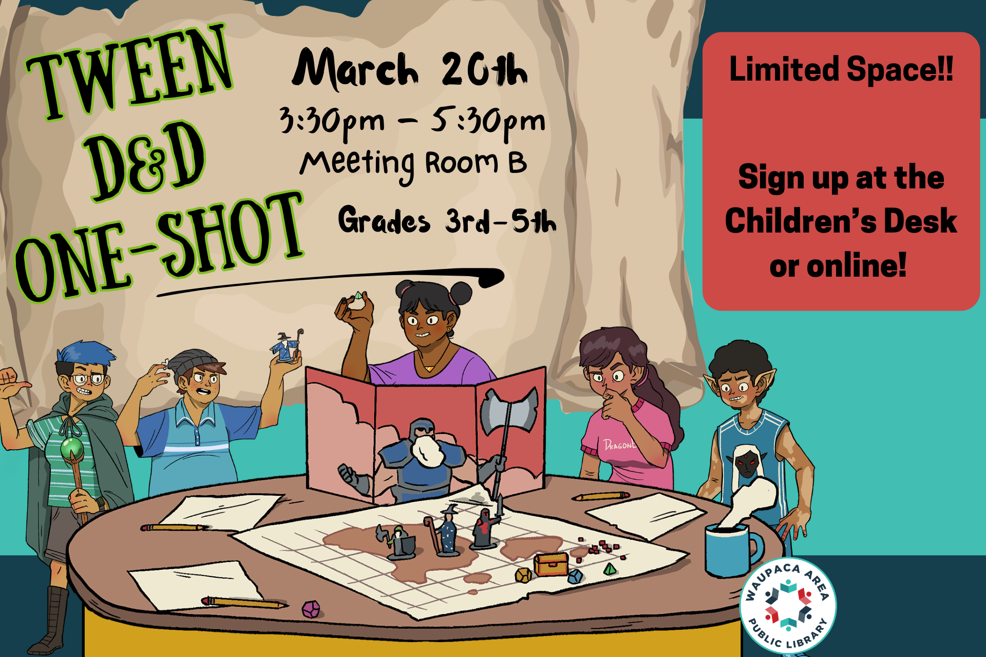 Tween D&D Grades 3rd - 5th Sign up at the Children's Desk or online