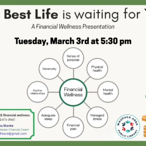 Your best life is waiting for you. A financial wellness presentation. Tuesday, March 3 at 530pm. It's time for a FREE financial wellness check. Let's chat! Kristina Blanke, Ramsey Solutions Master Financial Coach, Financial.Hope.Peace@gmail.com