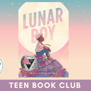 Teen Book Club featuring Lunar Boy by Jes and Cin Wibowo.