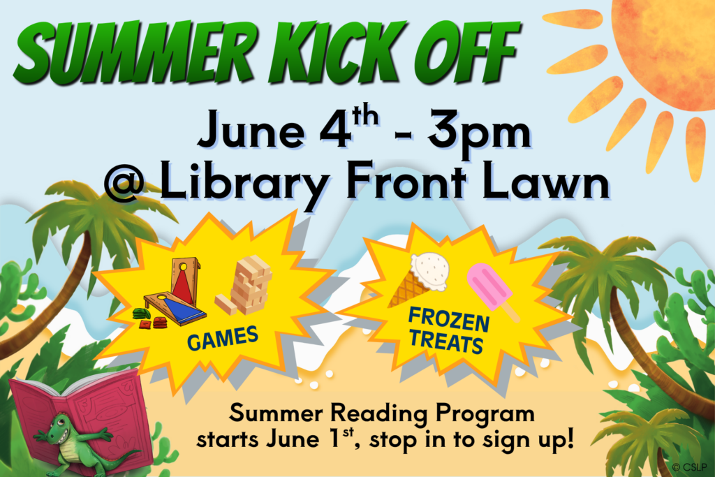 Summer Reading Program starts June 1s, stop in and sign up! Games! Frozen Treats!